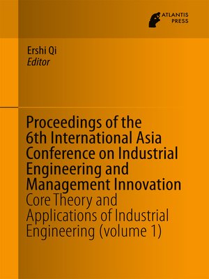 cover image of Proceedings of the 6th International Asia Conference on Industrial Engineering and Management Innovation